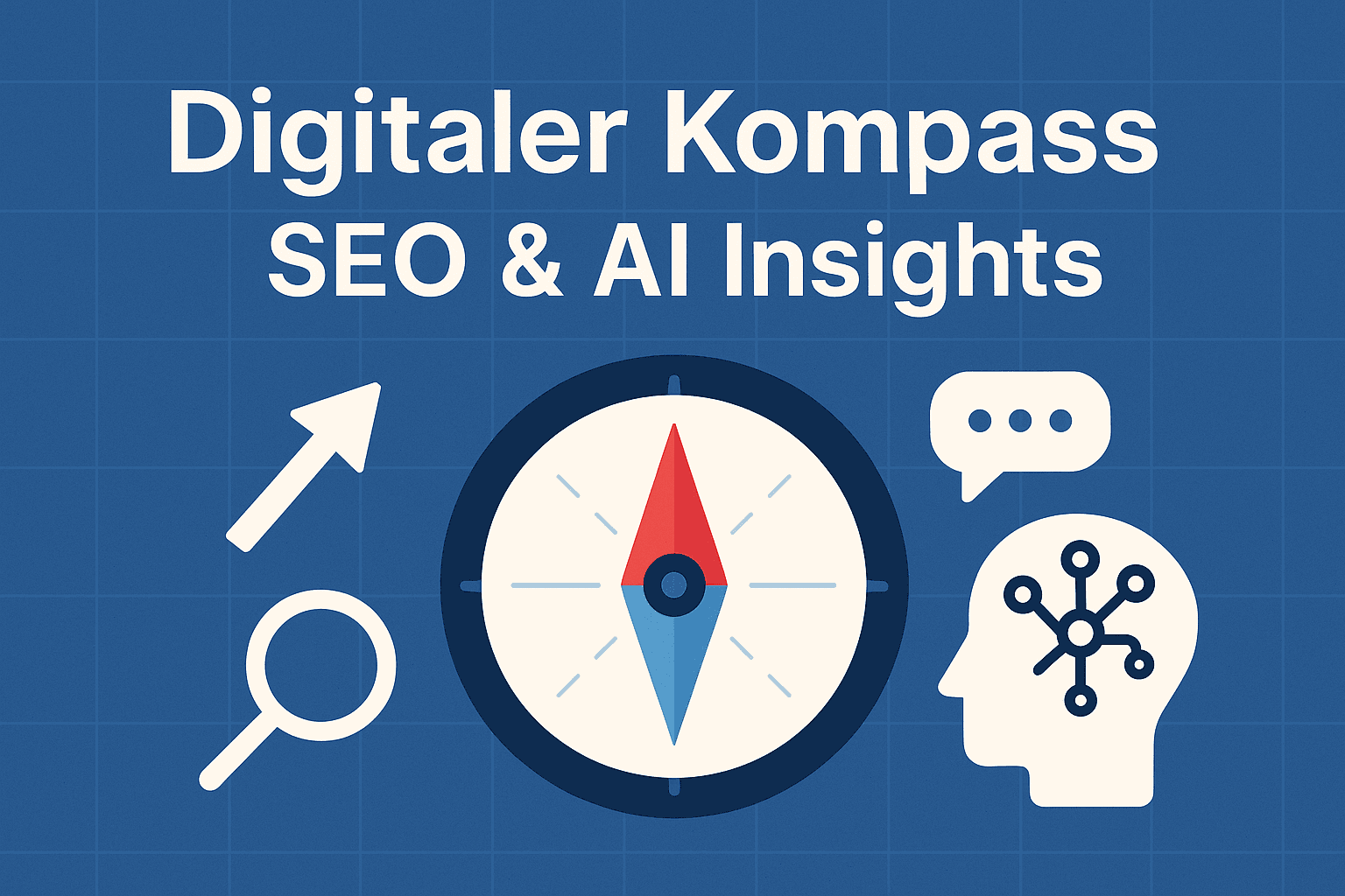Digitaler Kompass – SEO & AI Insights
